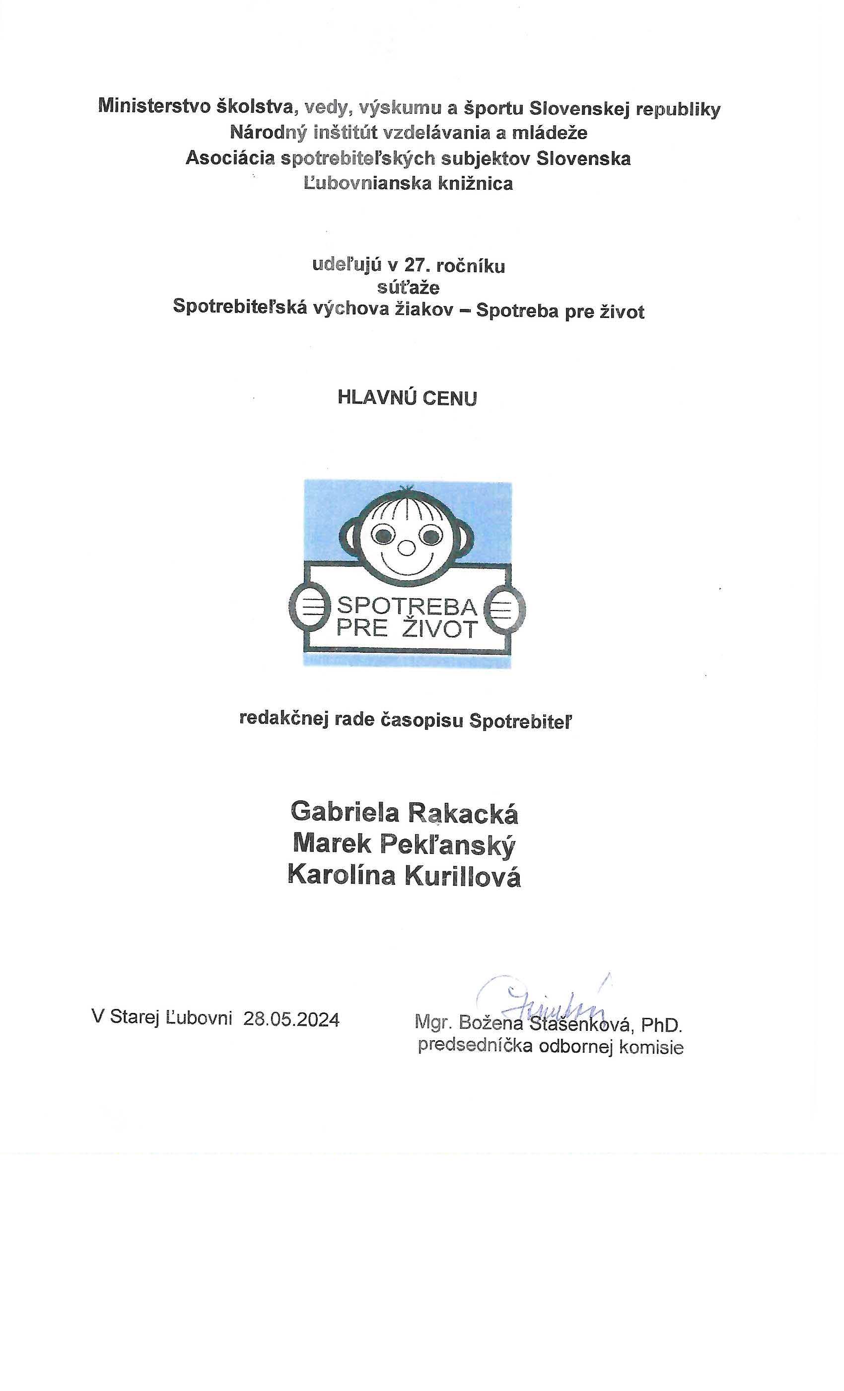 Získli sme hlavnú cenu c celoslovenskej súťaži Spotrebiteľská výchova žiakov - Spotreba pre život. 